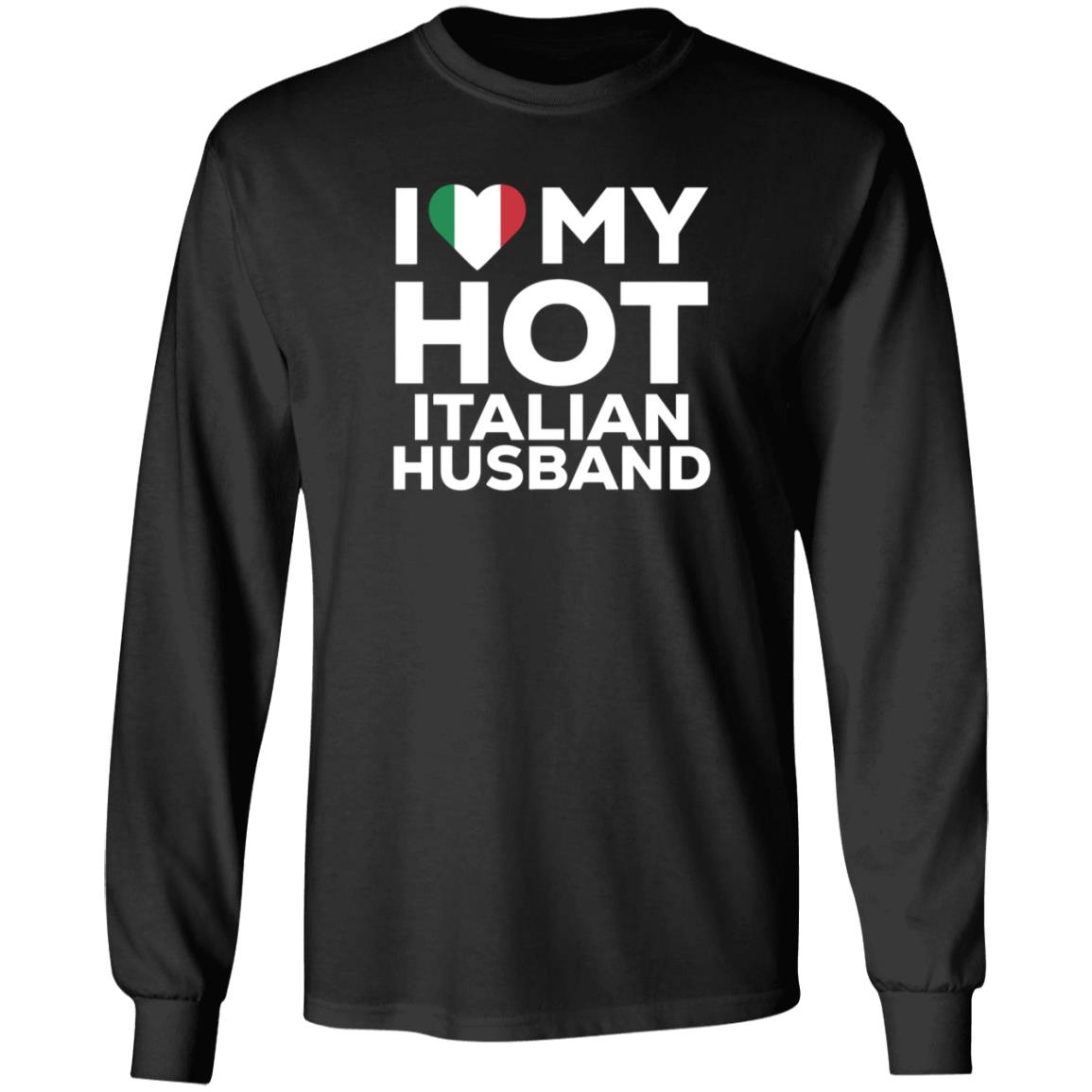 I Love My Hot Italian Husband Shirt Cereza I Love My Hot Italian Husband Shirt - Teechipus