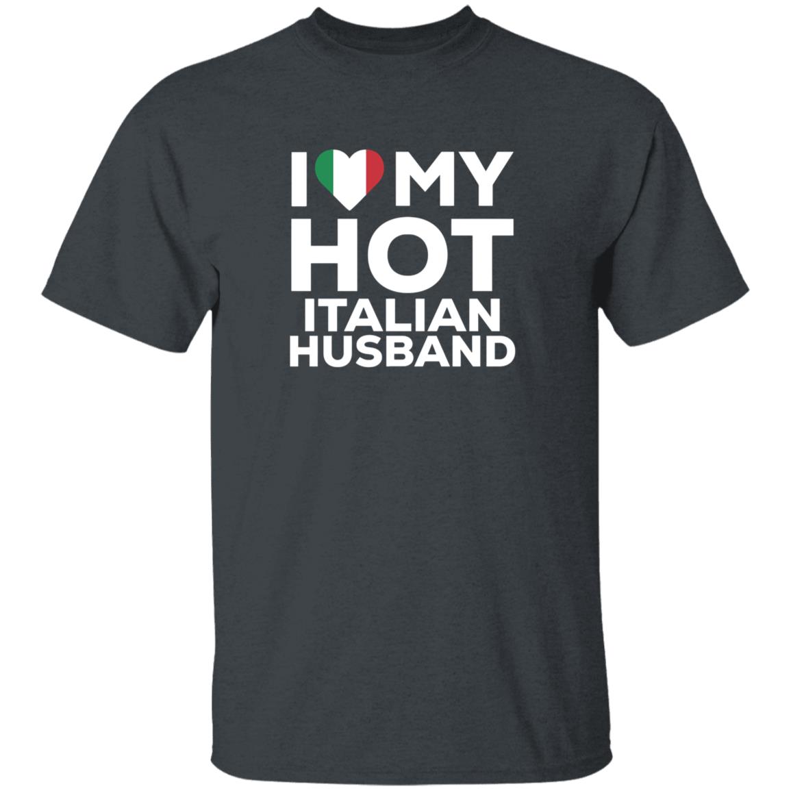 I Love My Hot Italian Husband Shirt Cereza I Love My Hot Italian Husband Shirt - Teechipus