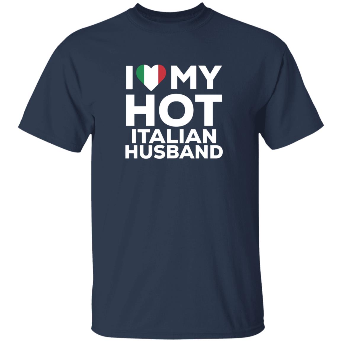 I Love My Hot Italian Husband Shirt Cereza I Love My Hot Italian Husband Shirt - Teechipus