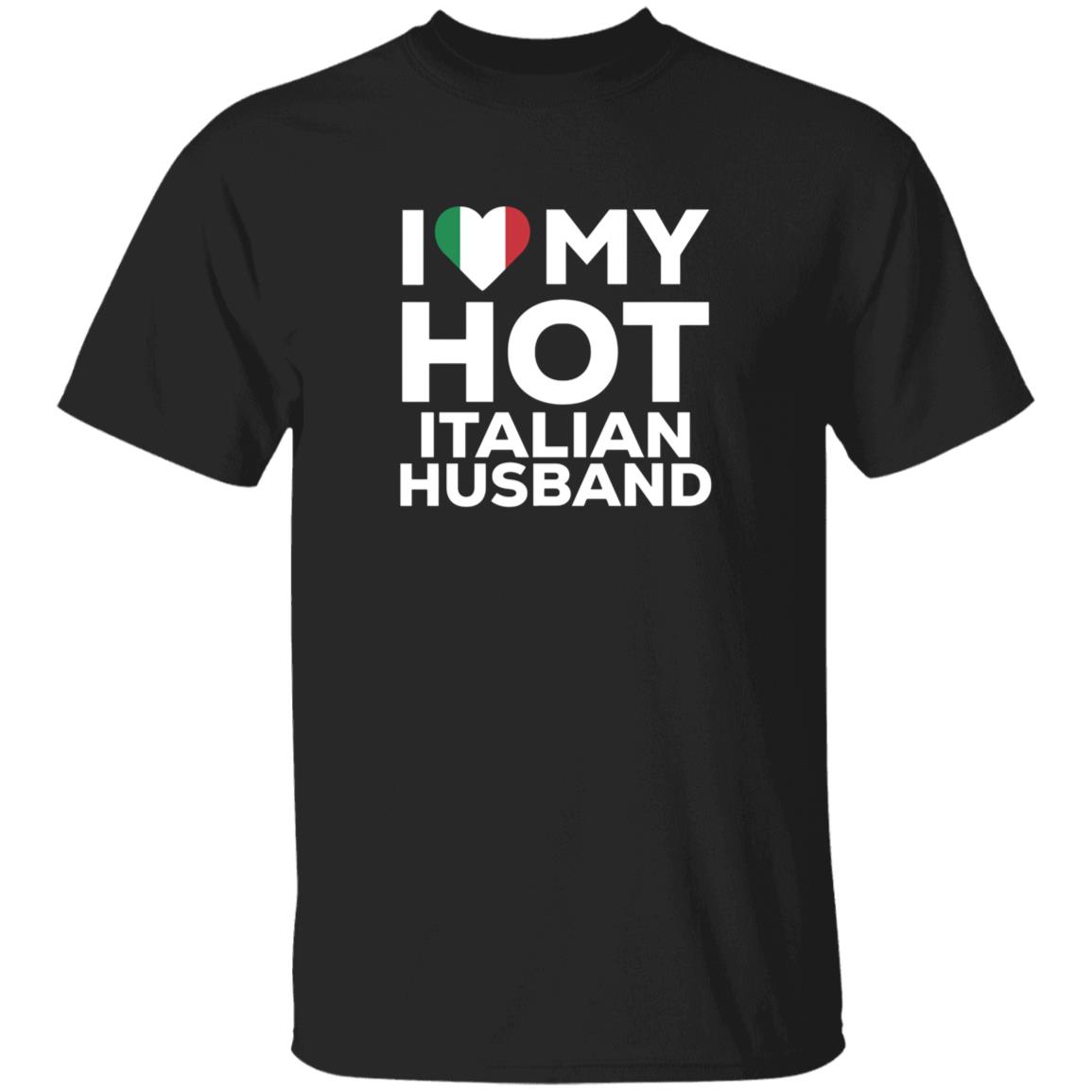I Love My Hot Italian Husband Shirt Cereza I Love My Hot Italian Husband Shirt - Teechipus