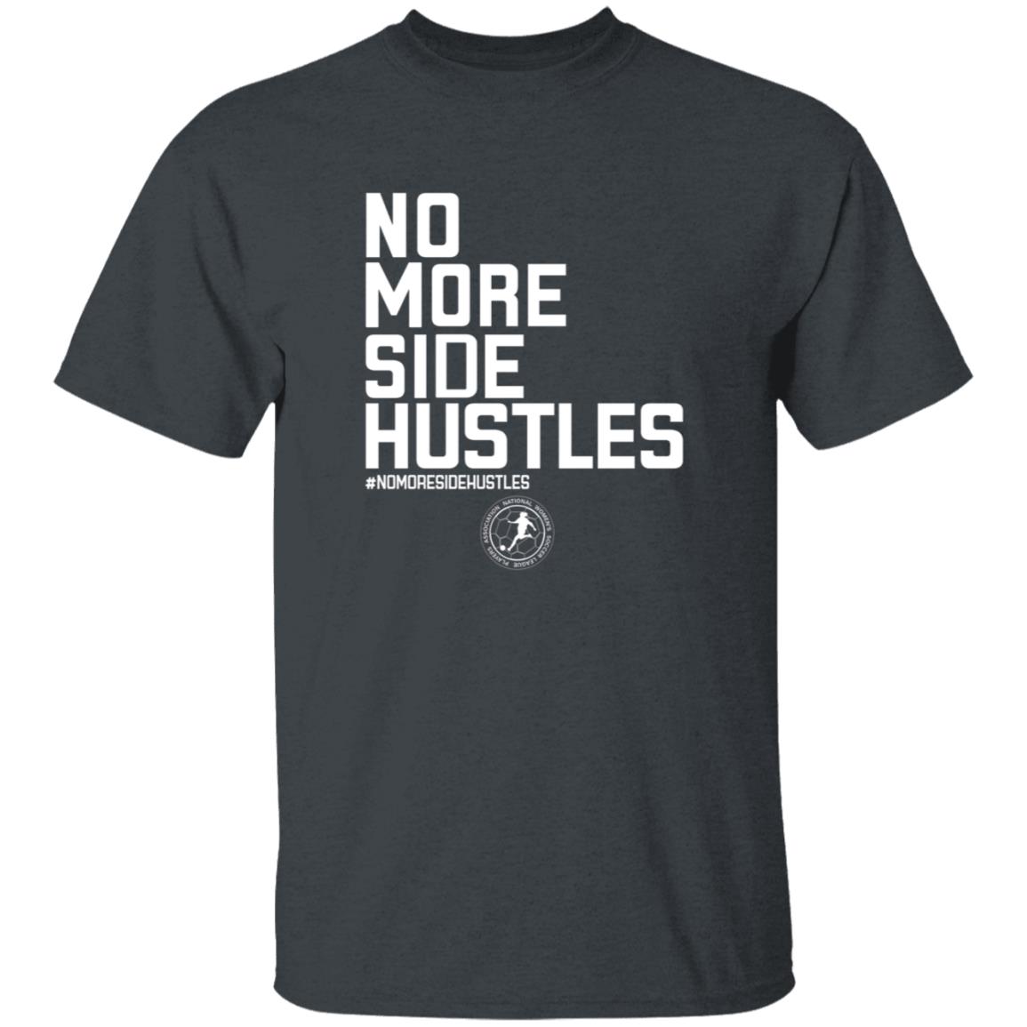 No More Side Hustles Shirt BreakingT Merch - Teechipus