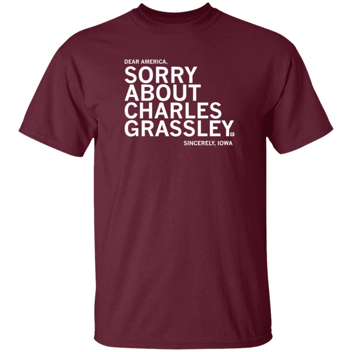 Dear America Sorry About Charles Grassley Sincerely Iowa Shirt Raygun Shop - Teechipus