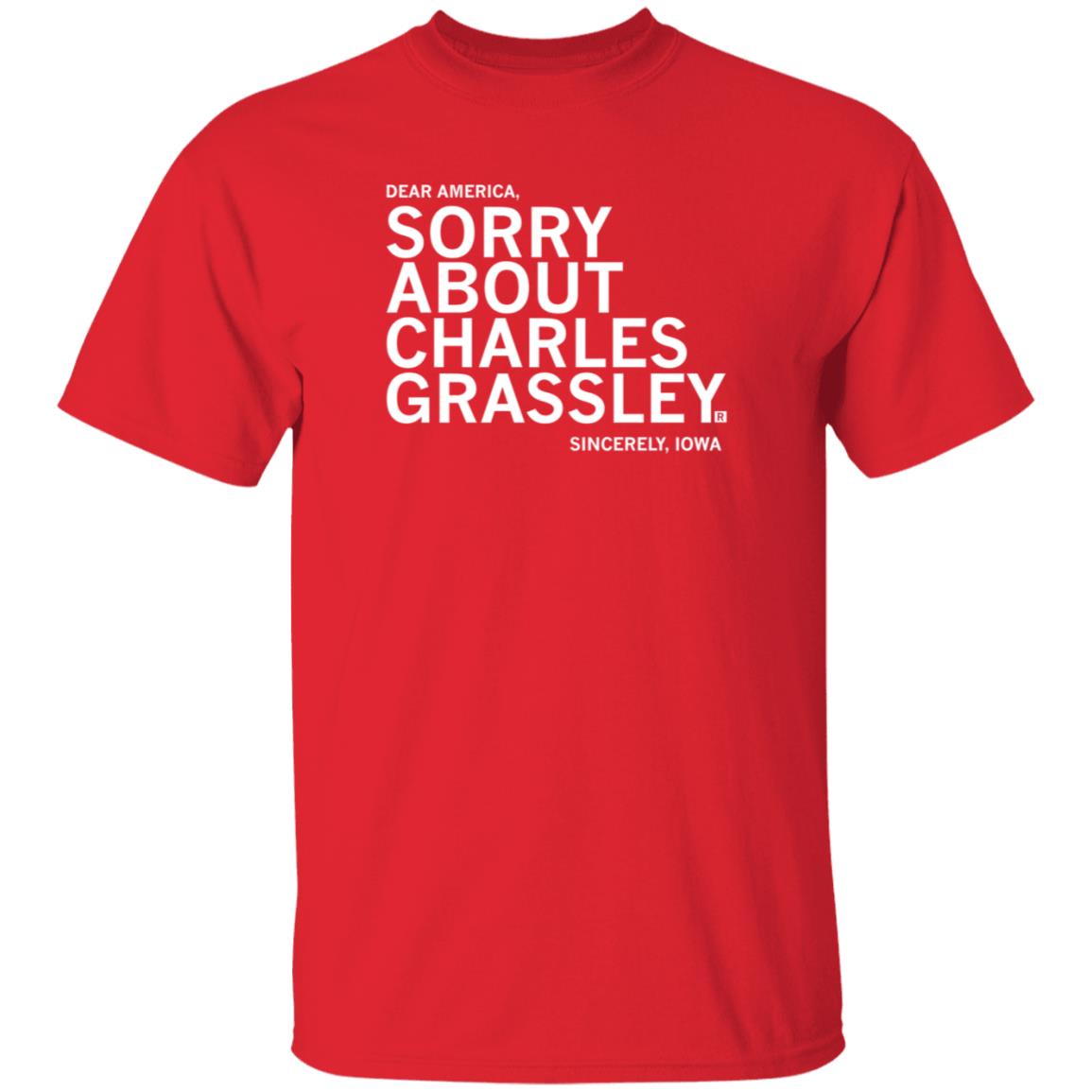 Dear America Sorry About Charles Grassley Sincerely Iowa Shirt Raygun Shop - Teechipus