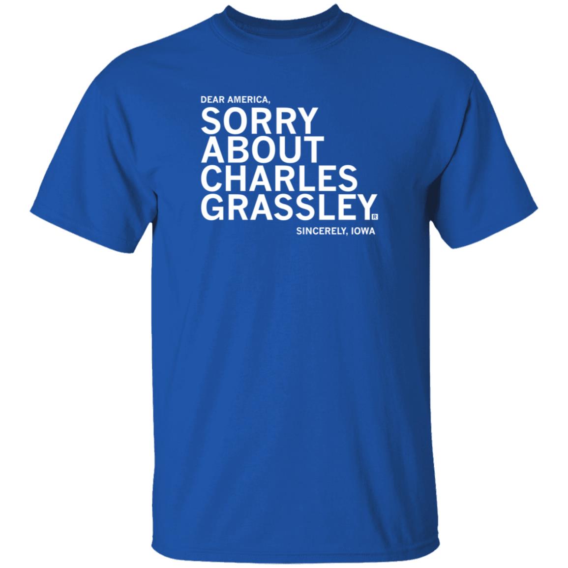 Dear America Sorry About Charles Grassley Sincerely Iowa Shirt Raygun Shop - Teechipus