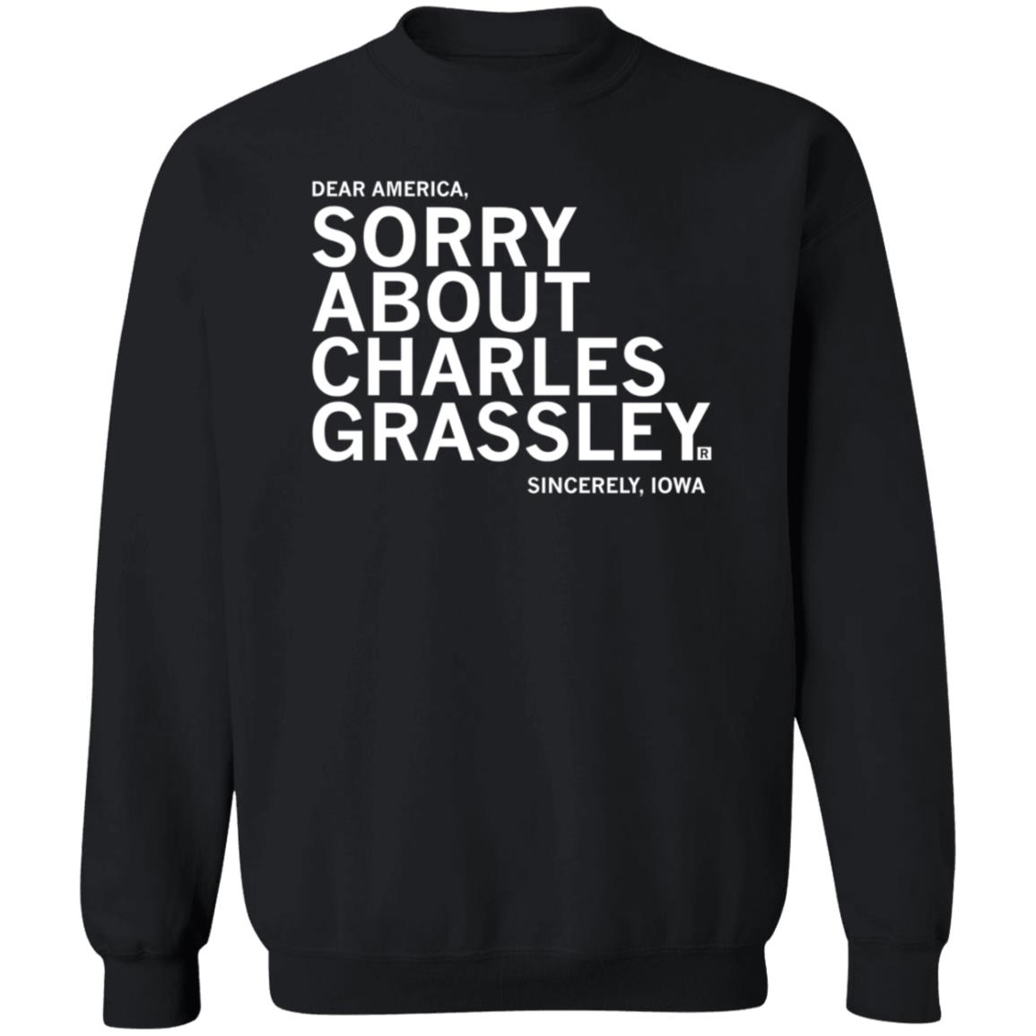 Dear America Sorry About Charles Grassley Sincerely Iowa Shirt Raygun Shop - Teechipus