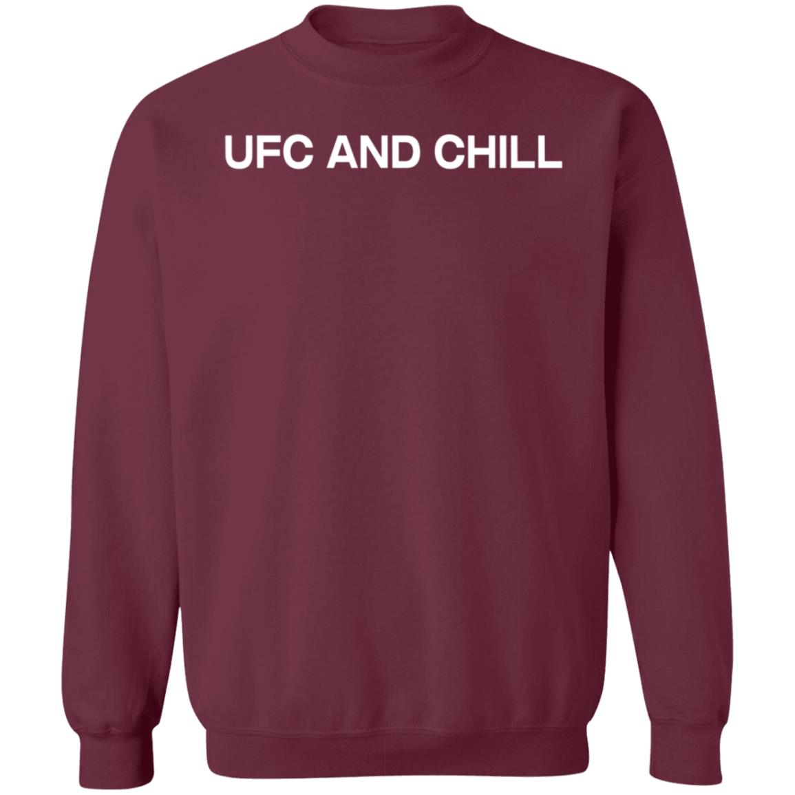 Ufc And Chill Shirt Hoodie Sweatshirt - Teechipus