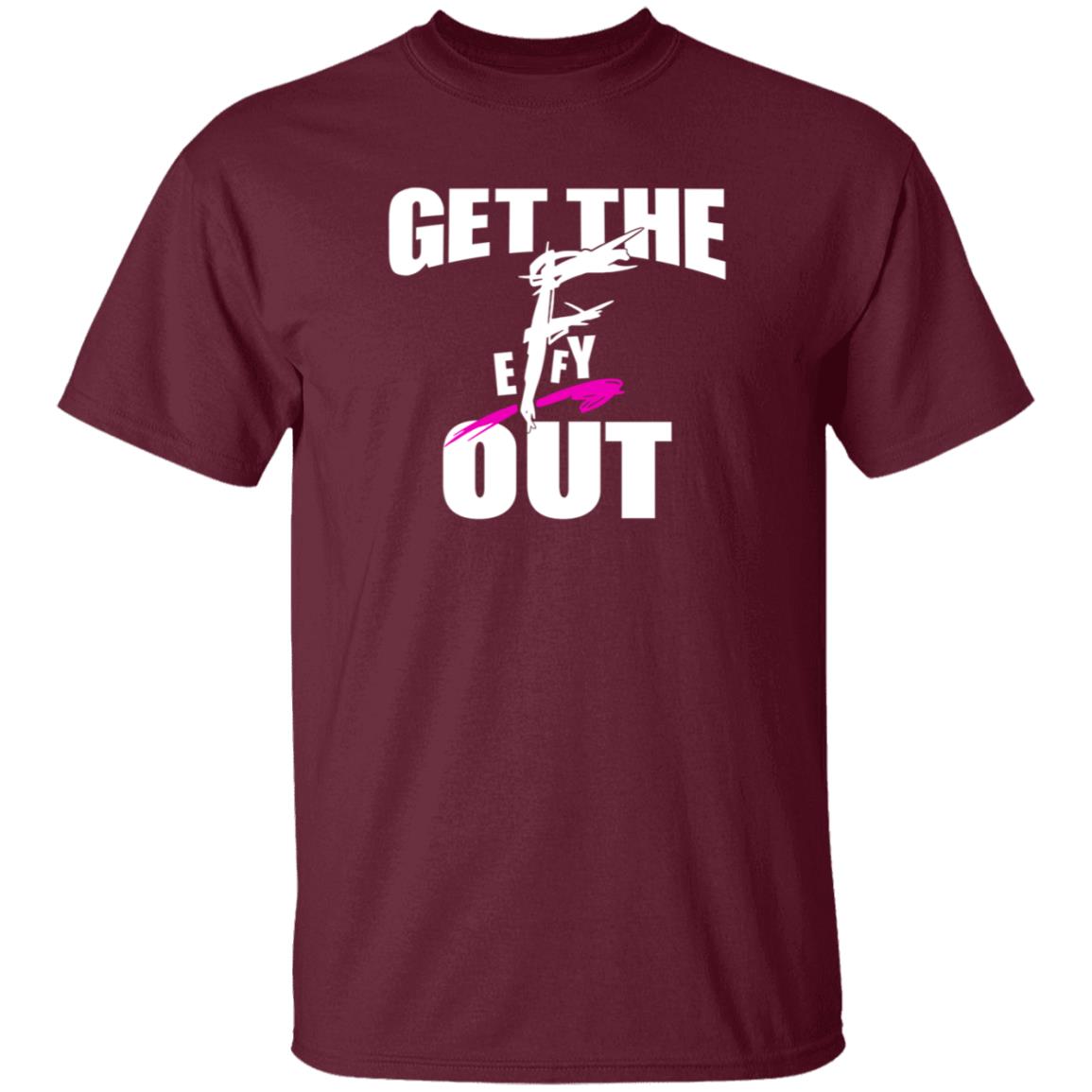 Get The F Out Shirt Prowrestlingtees Store Get The F Out Shirt Hoodie - Teechipus