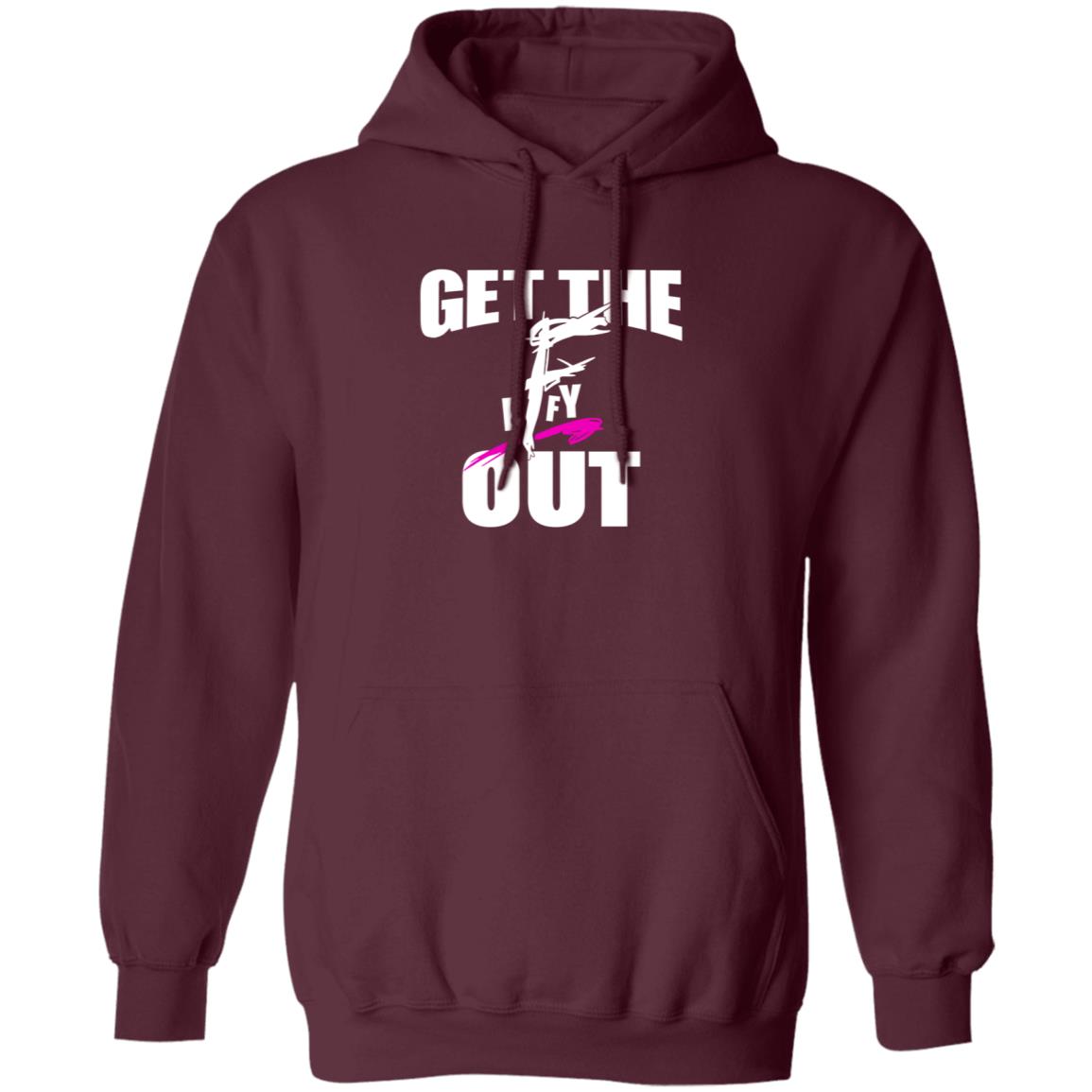 Get The F Out Shirt Prowrestlingtees Store Get The F Out Shirt Hoodie - Teechipus