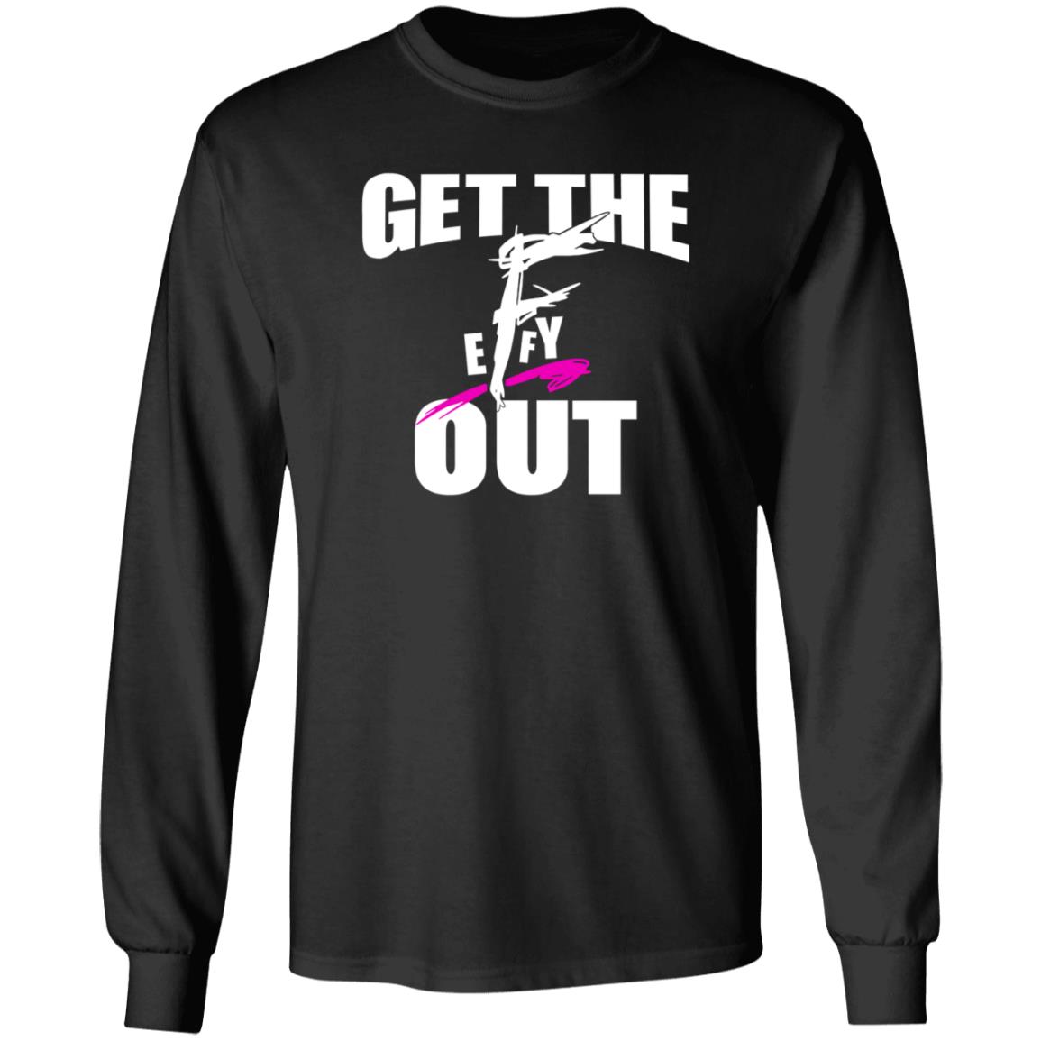 Get The F Out Shirt Prowrestlingtees Store Get The F Out Shirt Hoodie - Teechipus