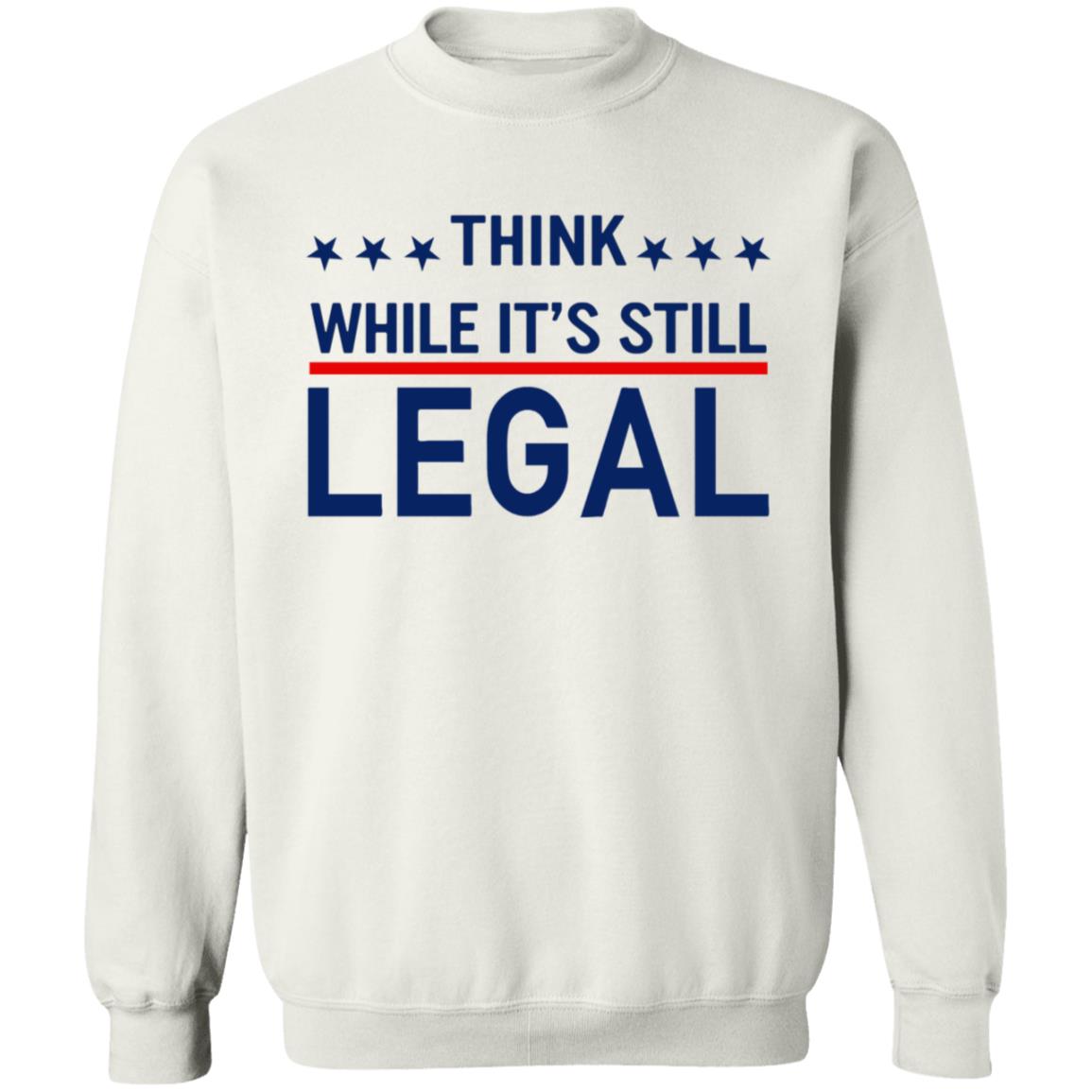 Think While It's Still Legal Shirt Rihanna - Teechipus