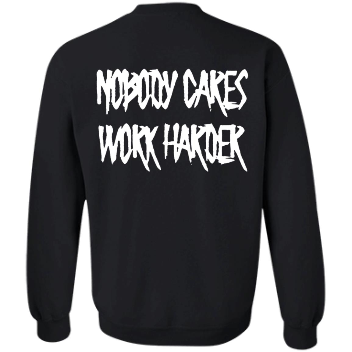 Ironsanctuarys Merch Nobody Cares Work Harder Shirt - Teechipus
