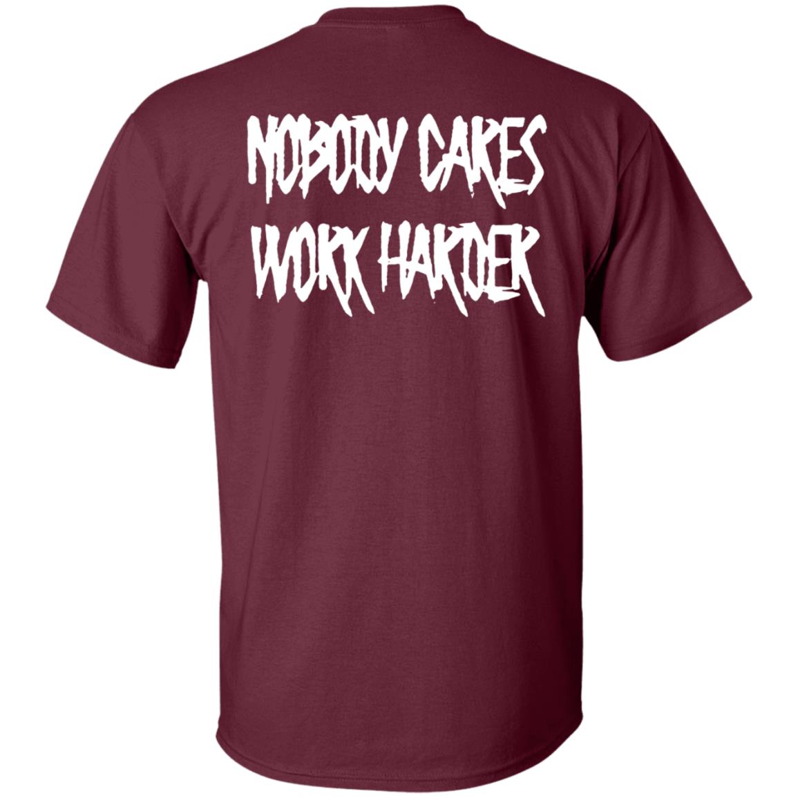 Ironsanctuarys Merch Nobody Cares Work Harder Shirt - Teechipus