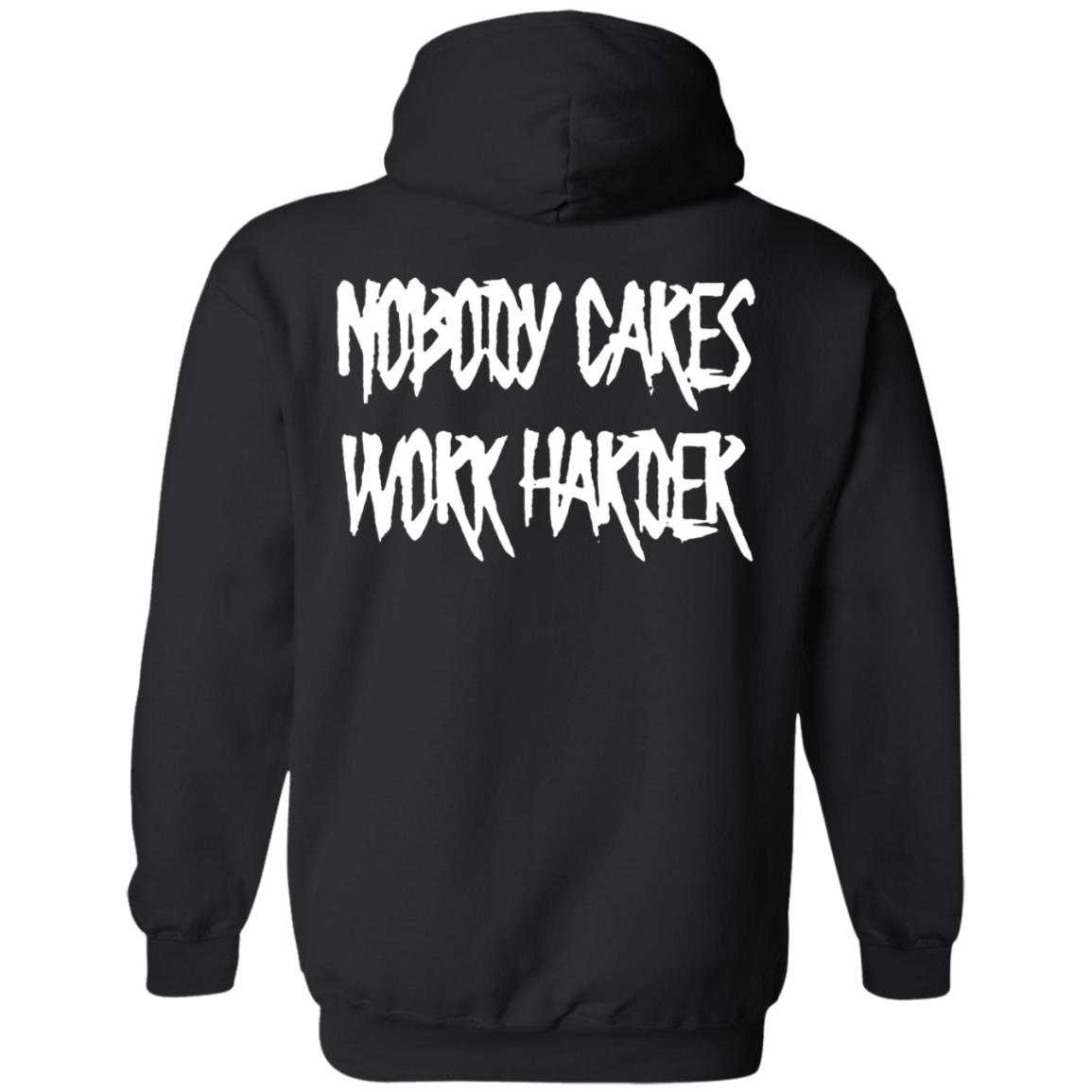 Ironsanctuarys Merch Nobody Cares Work Harder Shirt - Teechipus
