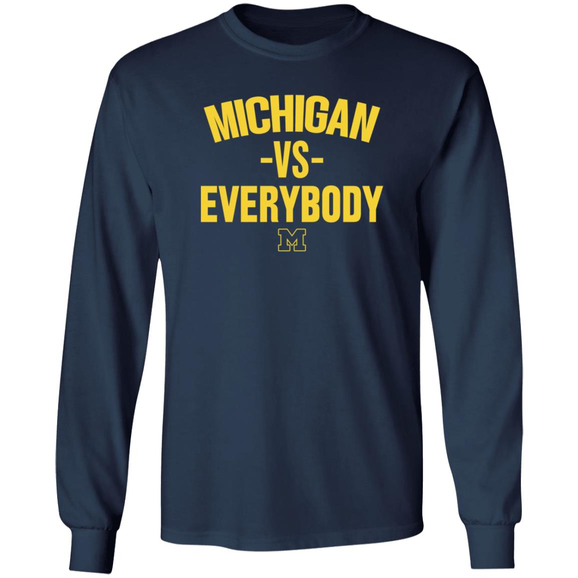 Michigan Vs Everybody Shirt The M Den Store - Teechipus