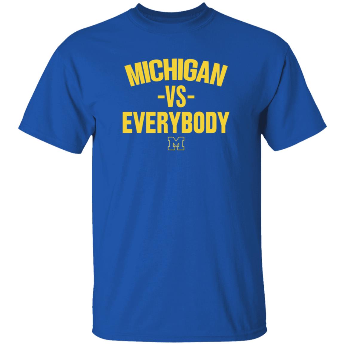 Michigan Vs Everybody Shirt The M Den Store - Teechipus