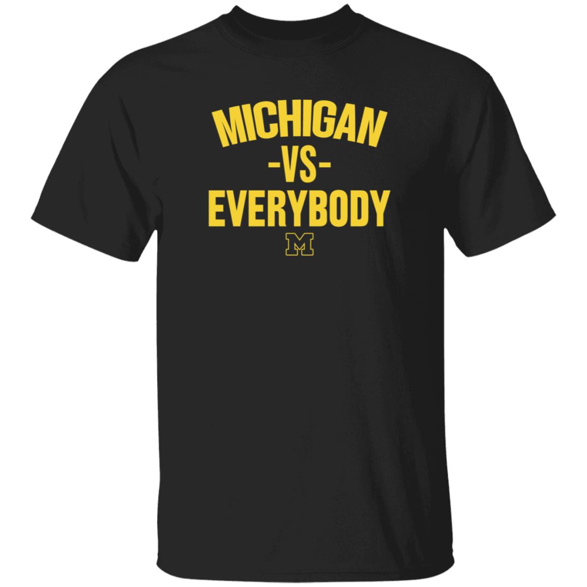 Michigan Vs Everybody Shirt The M Den Store - Teechipus