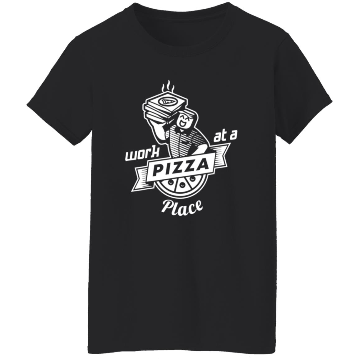 Work At A Pizza Place Shirt John Shedletsky - Teechipus