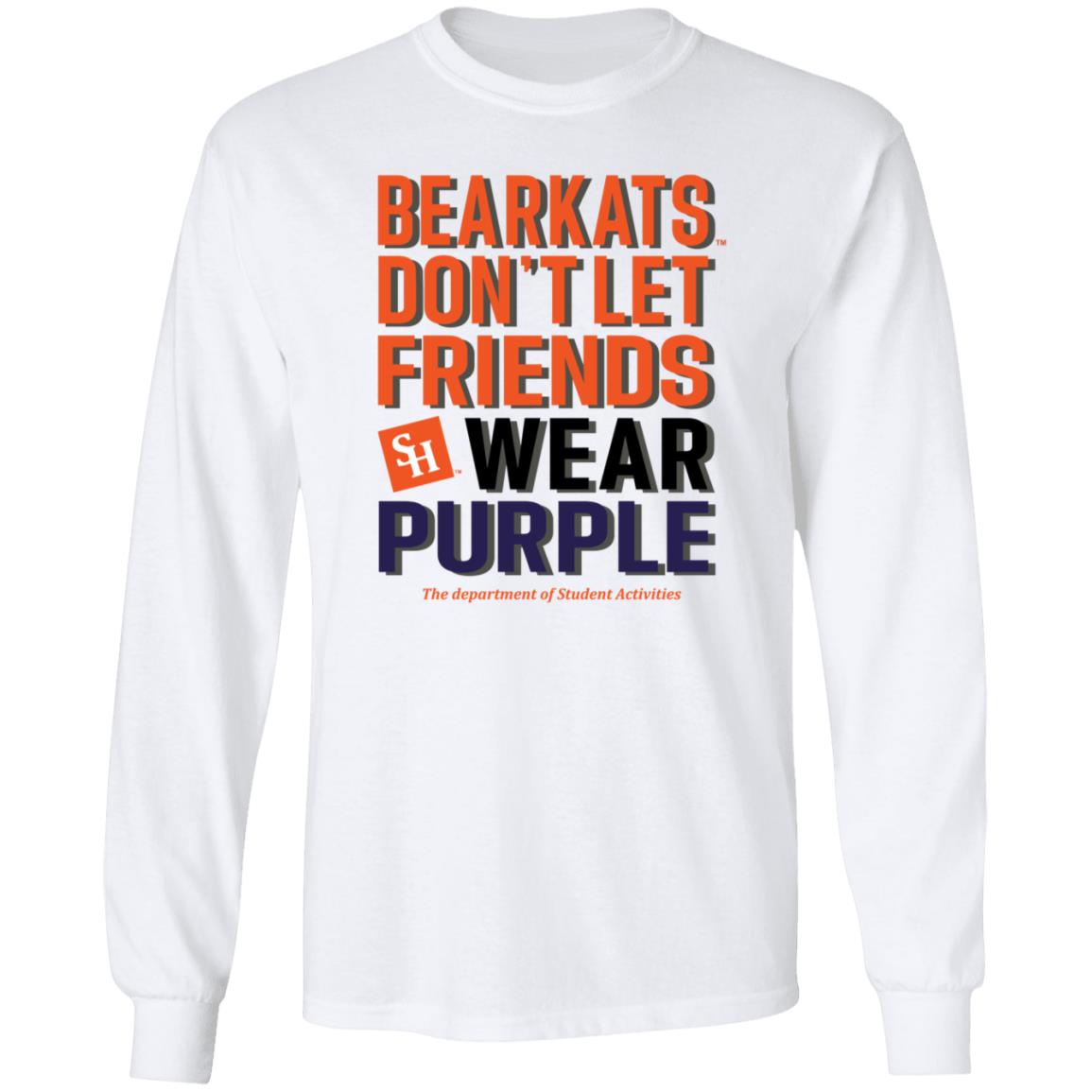 Bearkats Don't Let Friends Wear Purple Shirt Katfansdotcom Bearkats Don't Let Friends Wear Purple Shirt Hoodie Sweatshirt - Teechipus