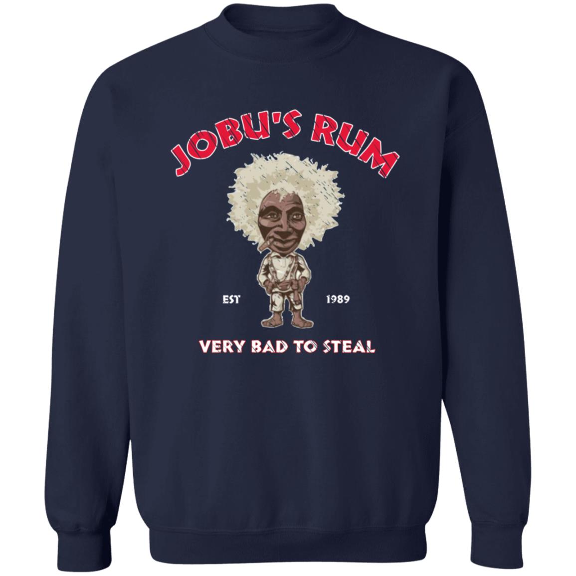 Jobu's Rum Shirt Jobu's Rum Very Bad To Steal Shirt Hoodie Sweatshirt - Teechipus