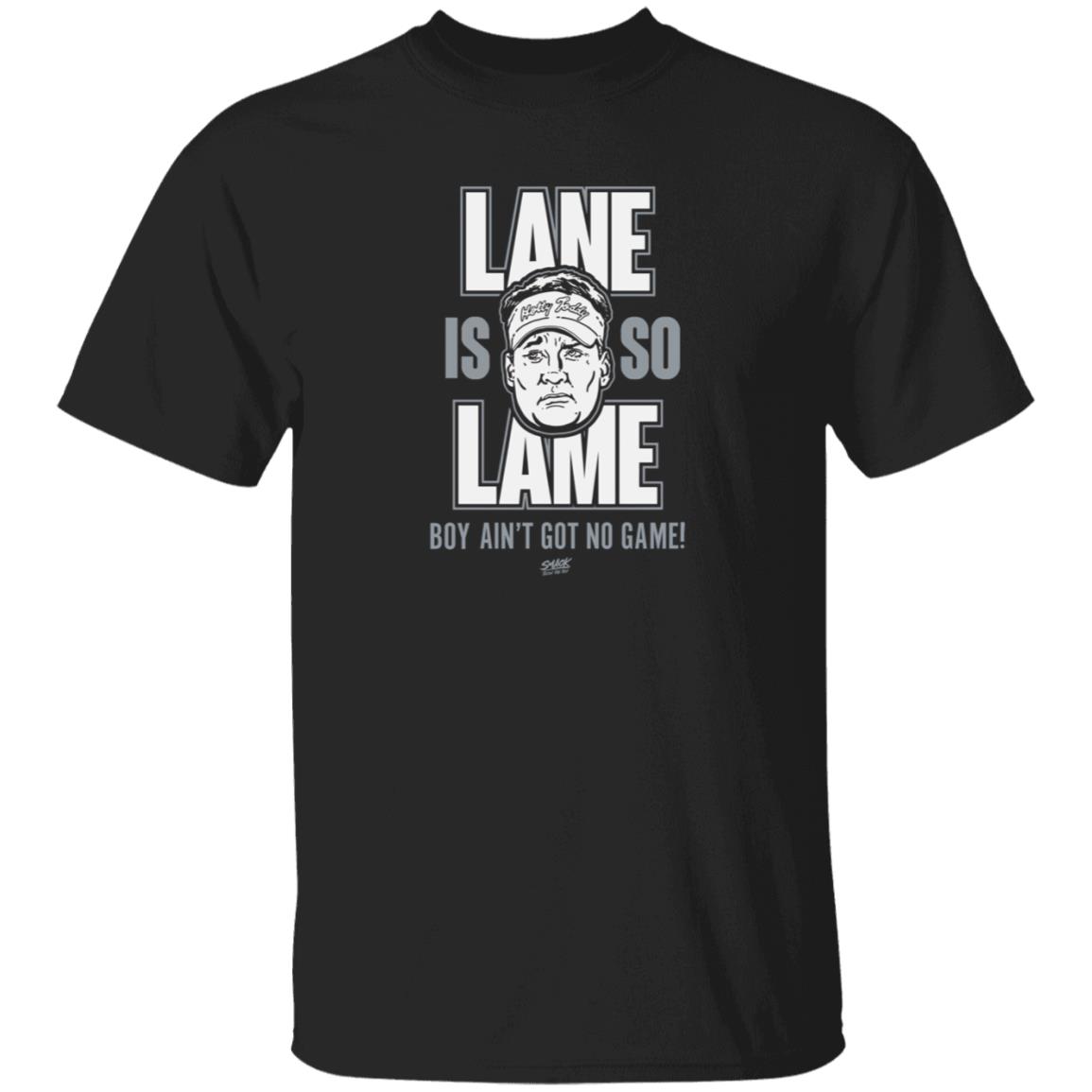 Smack Apparel Store Lane Is Lame Boy Ain't Got No Game Shirt Lane Is Lame  Anti Ole-Miss  Shirt For Alabama Football Fans - Teechipus