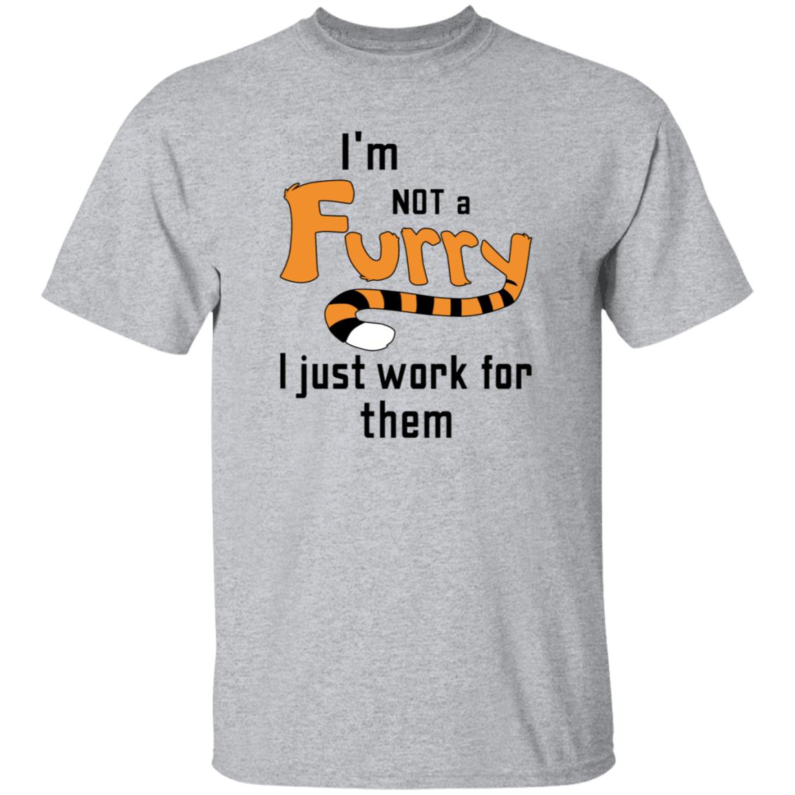 I'm Not A Furry I Just Work For Them Shirt Hoodie Sweatshirt - Teechipus