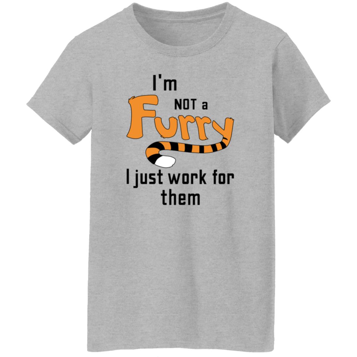 I'm Not A Furry I Just Work For Them Shirt Hoodie Sweatshirt - Teechipus