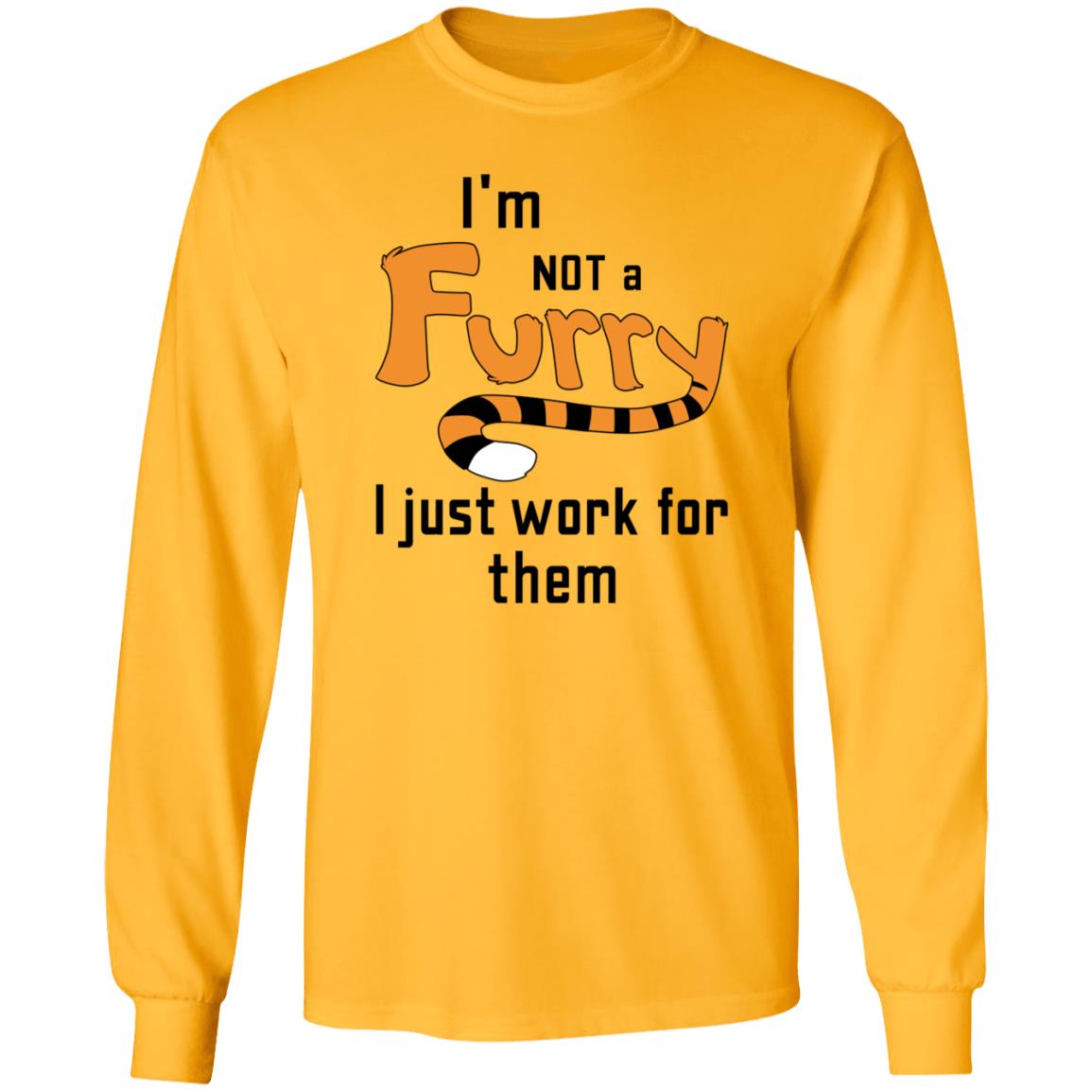 I'm Not A Furry I Just Work For Them Shirt Hoodie Sweatshirt - Teechipus