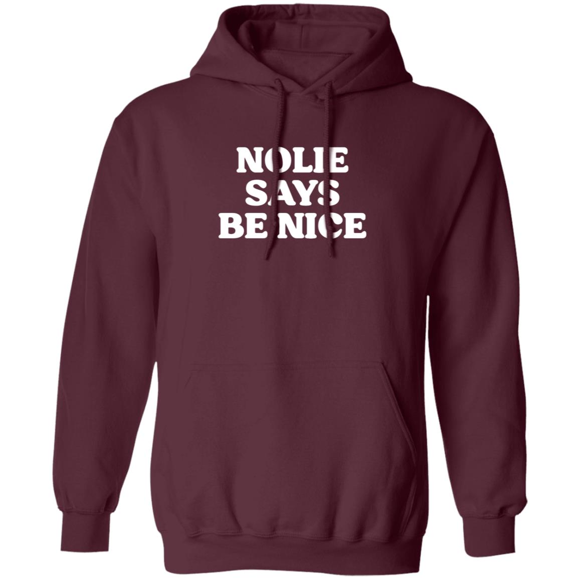 Nolie Says Be Nice Shirt What A Maneuver Store Nolie Says Be Nice Shirt Hoodie Sweatshirt - Teechipus