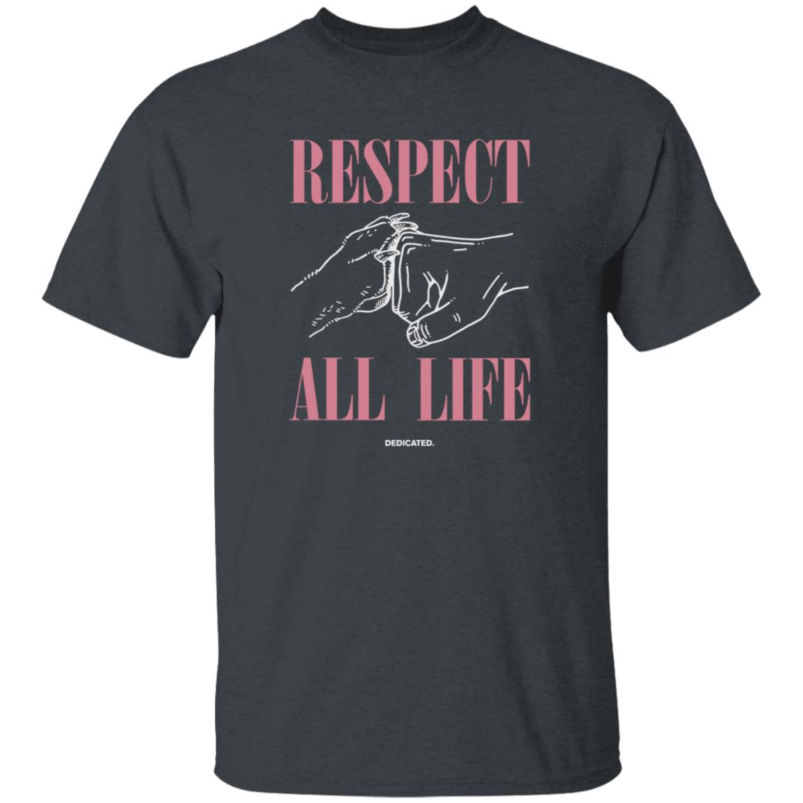 Respect All Life Shirt Hoodie Sweatshirt Blossom Store Respect All Life Shirt - Teechipus