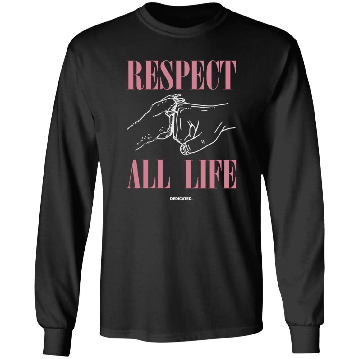 Respect All Life Shirt Hoodie Sweatshirt Blossom Store Respect All Life Shirt - Teechipus