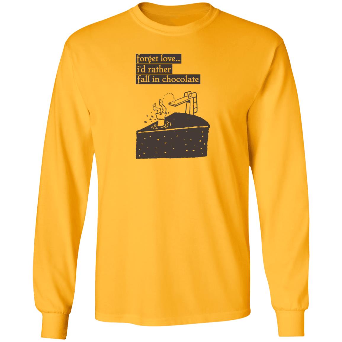 Forget Love I'd Rather Fall In Chocolate Shirt Hoodie Sweatshirt - Teechipus