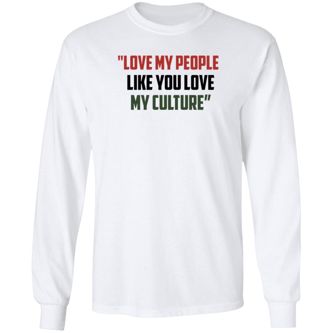 Love My People Like You Love My Culture Shirt Short Stout Love My People Like You Love My Culture Shirt - Teechipus
