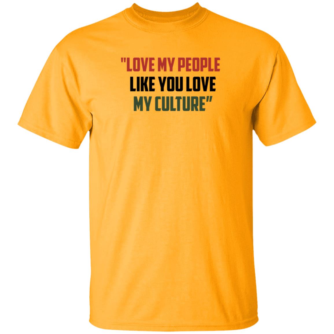 Love My People Like You Love My Culture Shirt Short Stout Love My People Like You Love My Culture Shirt - Teechipus