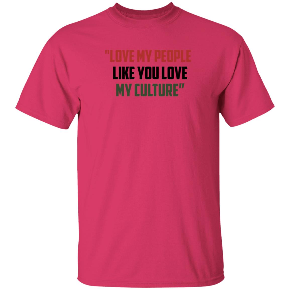 Love My People Like You Love My Culture Shirt Short Stout Love My People Like You Love My Culture Shirt - Teechipus