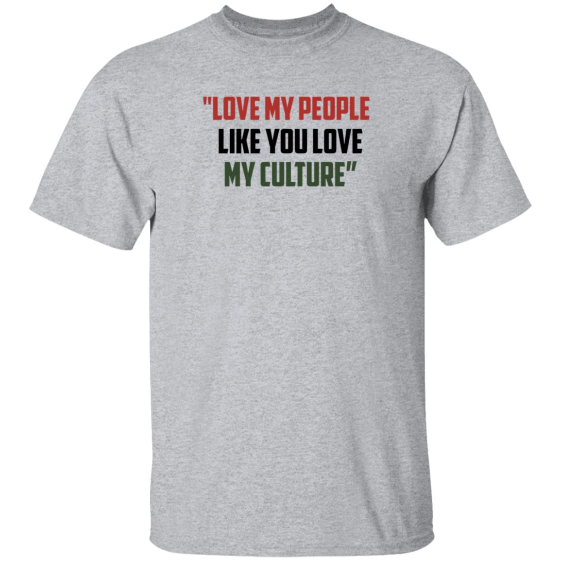 Love My People Like You Love My Culture Shirt Short Stout Love My People Like You Love My Culture Shirt - Teechipus