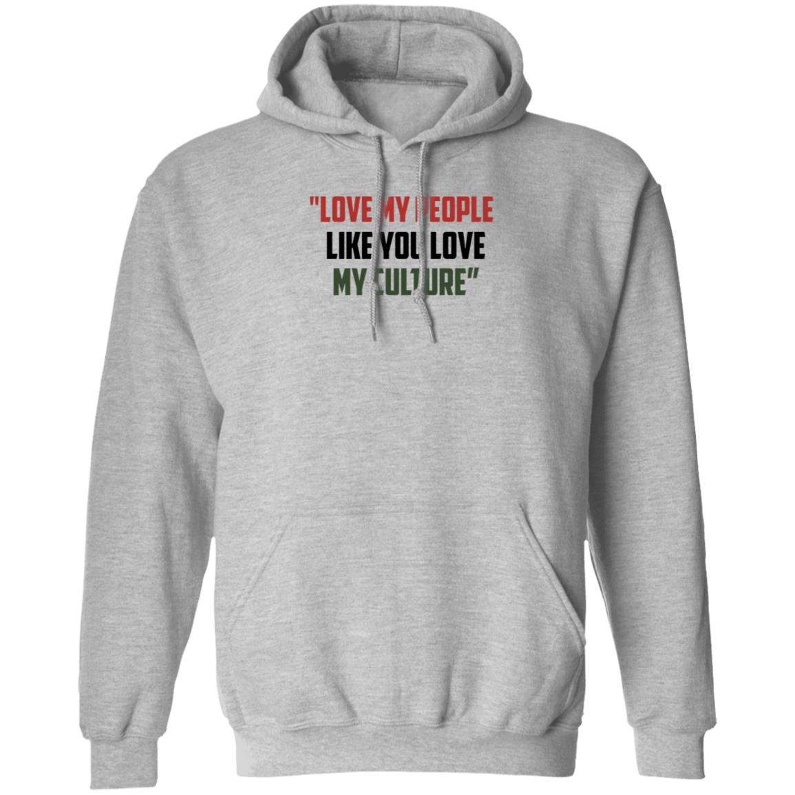 Love My People Like You Love My Culture Shirt Short Stout Love My People Like You Love My Culture Shirt - Teechipus