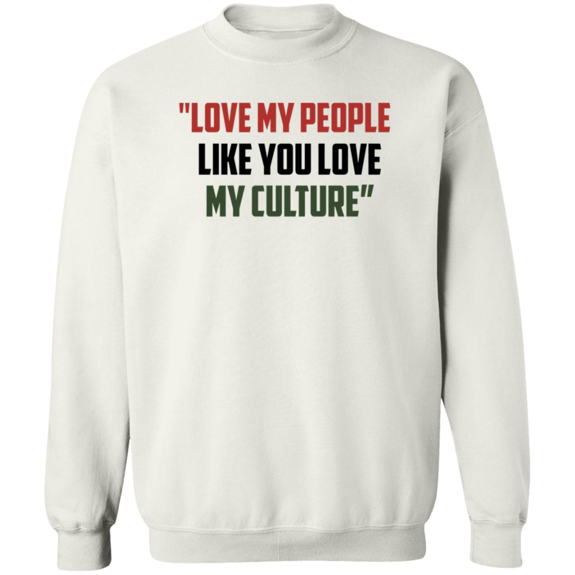 Love My People Like You Love My Culture Shirt Short Stout Love My People Like You Love My Culture Shirt - Teechipus