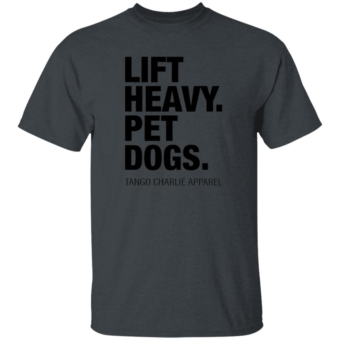 Lift Heavy Pet Dogs Tango Charlie Apparel Shirt Tangocharlieapparel Store Shirt Hoodie Sweatshirt - Teechipus