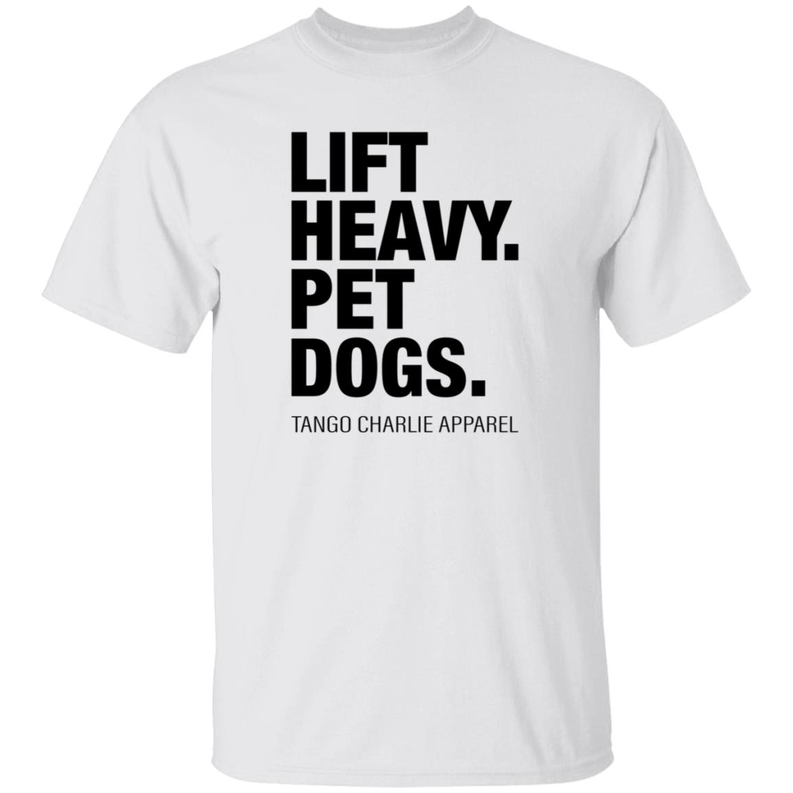 Lift Heavy Pet Dogs Tango Charlie Apparel Shirt Tangocharlieapparel Store Shirt Hoodie Sweatshirt - Teechipus