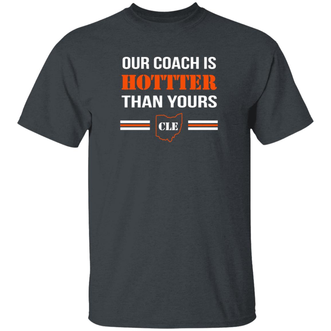 Our Coach Is Hotter Than Yours Cle Shirt Stephanie Our Coach Is Hotter Than Yours Cle Shirt Hoodie Sweatshirt - Teechipus