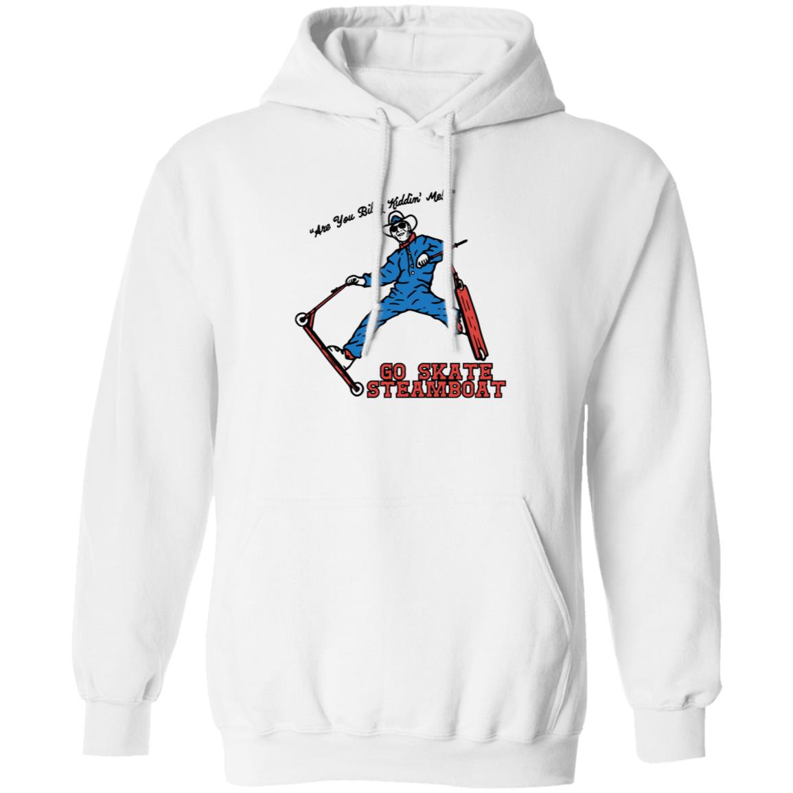 Go Skate Steamboat Sells Shirt Hoodie Sweatshirt - Teechipus