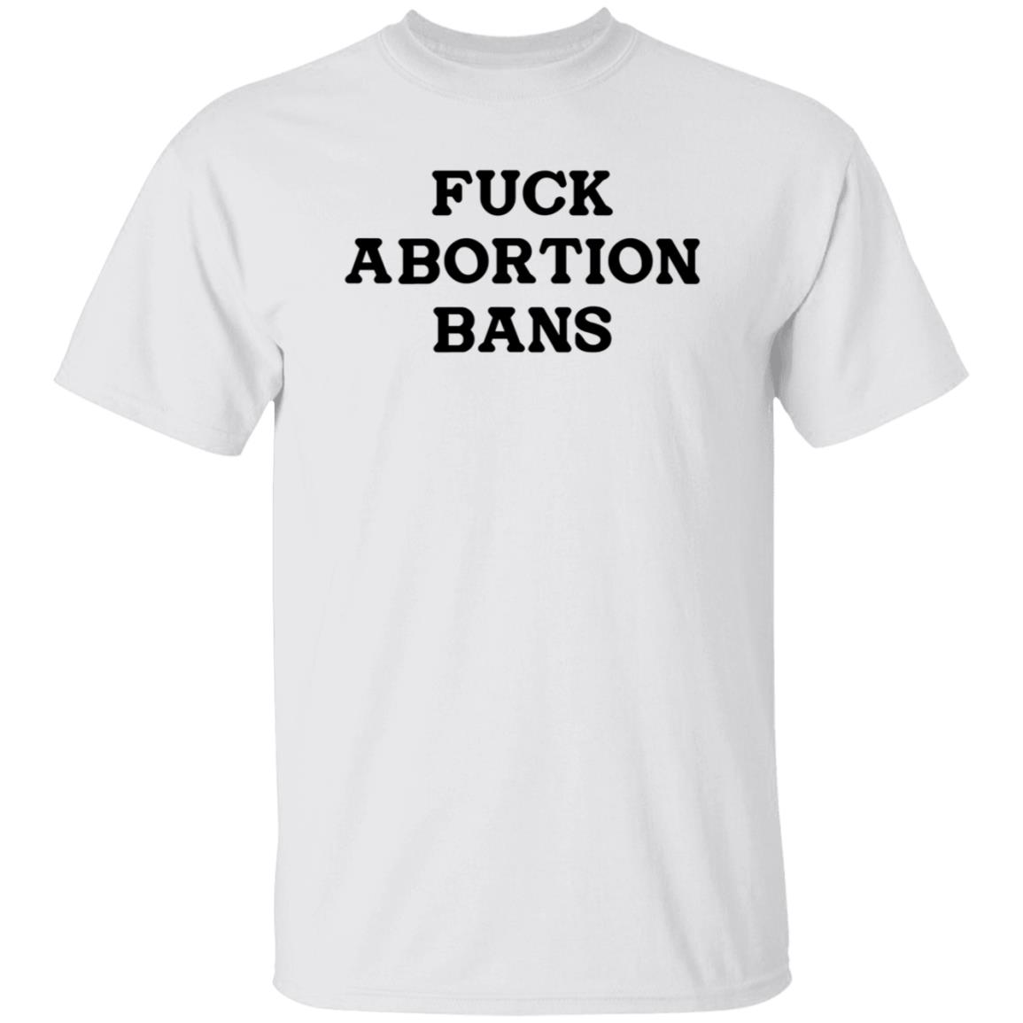 Fuck Abortion Bans Shirt Carolineduble Teafund Fuck Abortion Bans Shirt Hoodie Sweatshirt - Teechipus