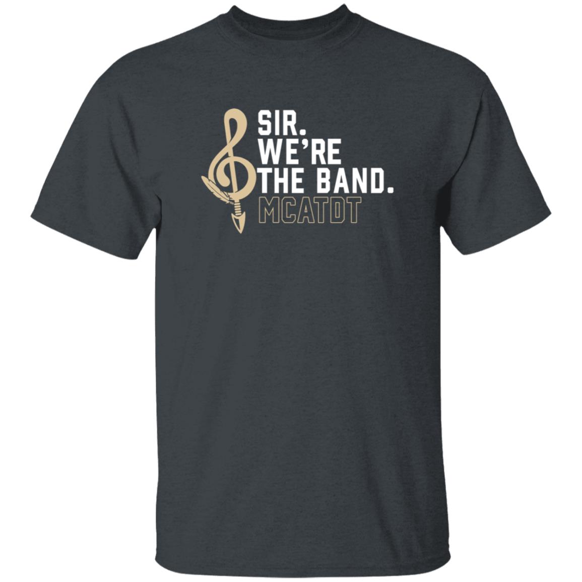 Sir We're The Band Shirt Sir We're The Band Mcatdt Shirt Madison Social Store Sir We're The Band Shirt - Teechipus