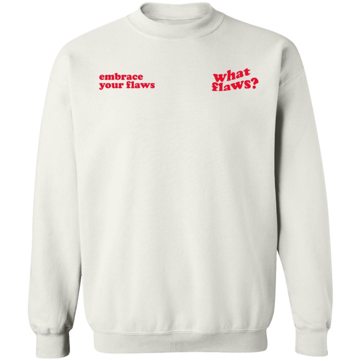 Embrace Your Flaws What Flaws Shirt Morena The Label Merch What Flaws Shirt - Teechipus