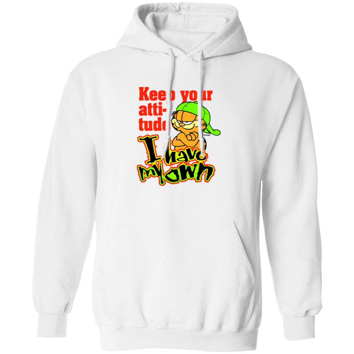 Garfield Keep Your Attitude I Have My Own Shirt Hoodie Sweatshirt - Teechipus