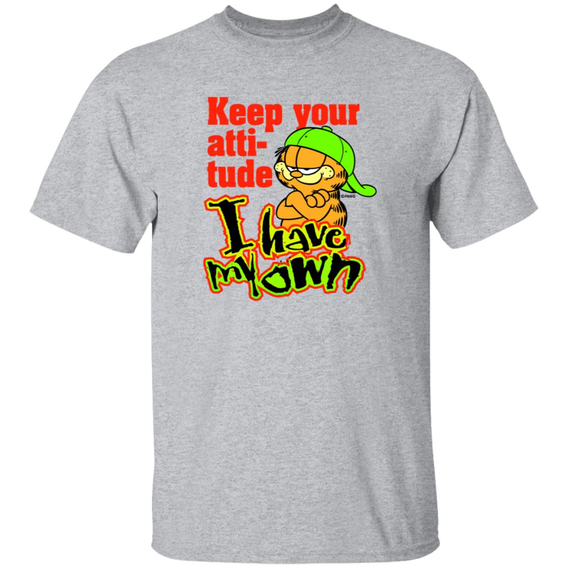 Garfield Keep Your Attitude I Have My Own Shirt Hoodie Sweatshirt - Teechipus