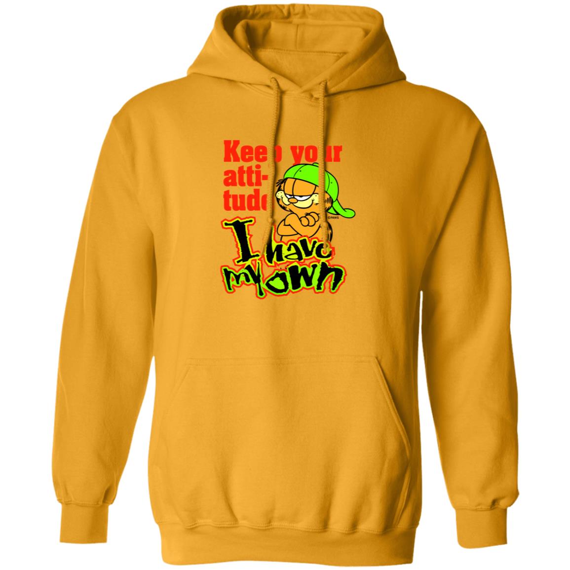 Garfield Keep Your Attitude I Have My Own Shirt Hoodie Sweatshirt - Teechipus