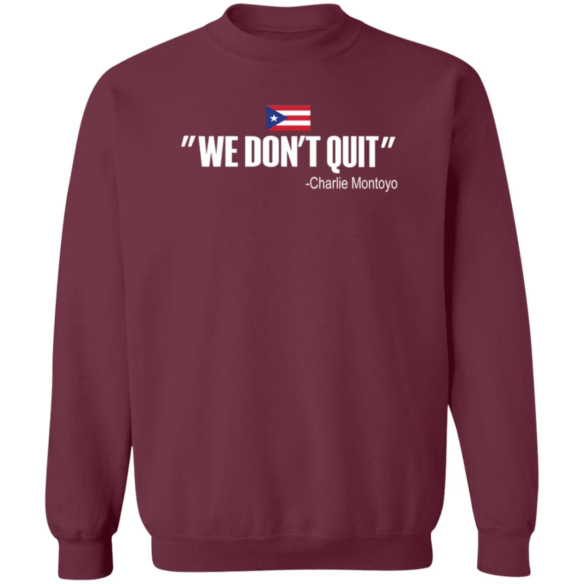 We Don't Quit Charlie Montoyo Shirt Mitch Bannon We Don't Quit Charlie Montoyo Shirt - Teechipus