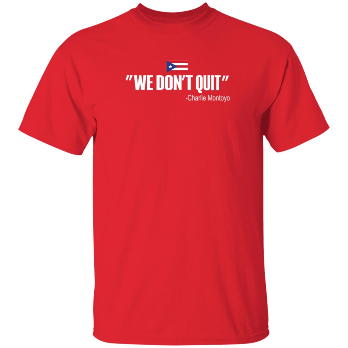 We Don't Quit Charlie Montoyo Shirt Mitch Bannon We Don't Quit Charlie Montoyo Shirt - Teechipus