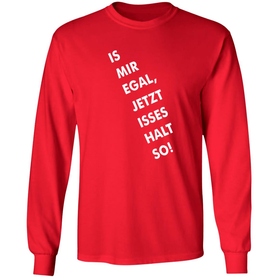 Is Mir Egal Jetzt Isses Halt So Shirt Kristian Kohntopp Is Mir Egal Jetzt Isses Halt So Shirt - Teechipus